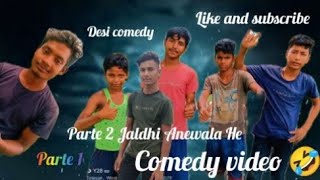 Desi comedy video🤣 | Parte 1 | 🤣 ||Real ss vlog63|Parte 2 Jaldhi Anewala He To subscribe Karlena