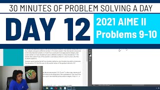 2021 AIME II Problems 9-10 - 30 minutes of problem solving a day (Day 12)