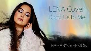 Bahar's Version | Don't Lie to Me (Lena Cover)