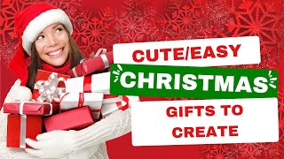 Cute And Easy Gifts To Create This Christmas