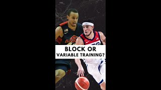 Should You Use Block or Variable Training?