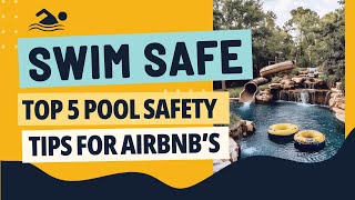 SWIM SAFE: Top 5 Pool Safety Tips for Airbnb's #poolsafety #airbnbtips