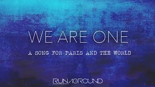 "We Are One" - A Song For Paris & The World - RUNAGROUND Original