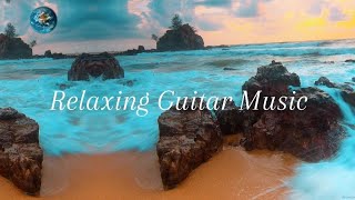 🎸Relaxing Guitar Music | Relaxing Music | Soothing Relaxation | Music for stress relief and sleep 🎵💤