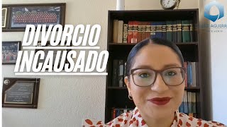 Divorcio Incausado | Diaz Aguirre Abogados Estado de México