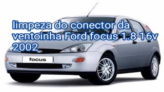 limpeza do censor de conexão  da ventoinha Ford  focus 1.8 16v 2002 parte 2