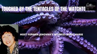 "TOUCHED BY THE TENTACLES OF THE WATCHTOWER" AUG. 25, 2024 EXPOSING THE WATCHTOWER