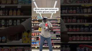 When Your Jam Plays at the Grocery Store 🎶