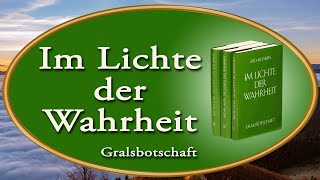 Im Lichte der Wahrheit, Gralsbotschaft von Abd-ru-shin (Oskar Ernst Bernhardt) - Buchvorstellung