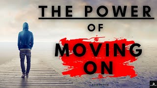 TAKE BACK YOUR POWER – LEAVE YOUR PAST BEHIND AND EMBRACE THE ART OF MOVING ON – MOTIVATIONAL VIDEO