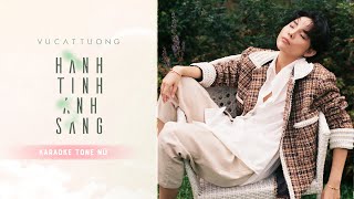 HÀNH TINH ÁNH SÁNG - VŨ CÁT TƯỜNG | KARAOKE BEAT TONE NỮ