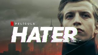 THE HATER: Descubriendo una película maravillosa.