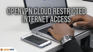 How to configure OpenVPN Cloud Restricted Internet Access