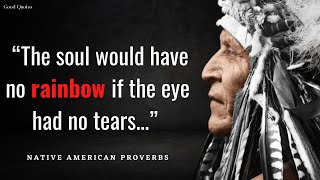 69 Native American Proverbs & Sayings (INSPIRING)