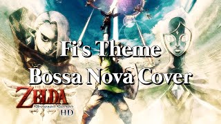 Fi's Theme - The Legend of Zelda: Skyward Sword (Bossa Nova Cover)