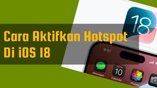 Cara Aktifkan Hotspot Di iOS 18