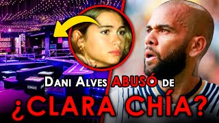 😲¿ABUSÓ DANI ALVES De CLARA CHÍA?😲