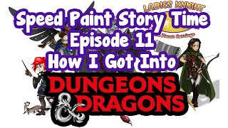 Speed Paint Story Time EP:11 - How I got into D&D