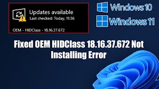 Fixed OEM HIDClass 18.16.37.672 Not Installing Error In Windows 11/10