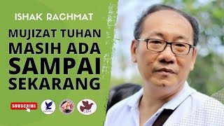 Mujizat Tuhan Masih Ada Sampai Sekarang | Ishak Rahmat