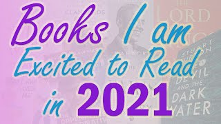 Books That I'm Excited To Read In 2021