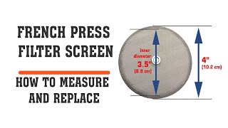 French Press Filter Screen - How to Measure and Replace