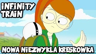 Infinity Train - Nowa Niezwykła Kreskówka!