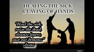 "Healing the Sick & Laying Hands" ~ Bible Study 8 ~ Presented by Evan ~ 1-27-23