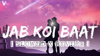 Jab Koi Baat Bigad Jaye | Slowed X Reverb | Kumar Sanu | Sadhana Sargam