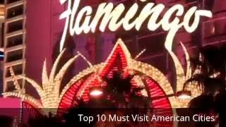 Top 10 - Must Visit American Cities