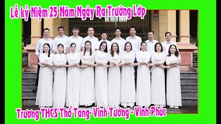 Lễ kỷ Niệm 25 Năm Ngày Ra Trường . Lớp A - Trường THCS Thổ Tang - Niên Khóa 1995 -1999