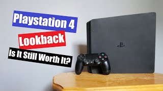 Playstation 4 Lookback: Is it Still Worth It?