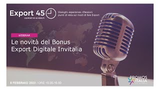 Export 45 | Le novità del Bonus Export Digitale Invitalia