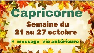 Capricorne semaine du 21 au 27 octobre + carte vie antérieure