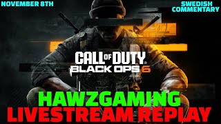 NOVEMBER 8TH - HAWZGAMING - BLACK OPS 6 MULTIPLAYER - SWEDISH COMMENTARY