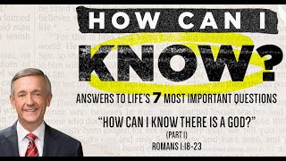 How Can I Know There Is A God (Part 1)  Dr. Robert Jeffress | September 15, 2024