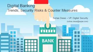 Webinar: Digital Banking Trends, Security Risks and Counter Measures