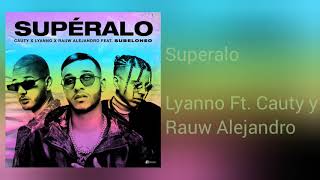 Lyanno Ft. Cauty y Rauw Alejandro - Superalo