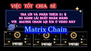 TRẢ LỜI VÀ PHÂN THÍCH 31 $ SO SÁNH LÃI SUẤT NGÂN HÀNG VỚI  MATRIX CHAIN LỢI ÍCH Ở VIDEO NÀY