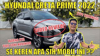 HYUNDAI CRETA PRIME AT 2022 TWO TONE.  KM 14 RIBU !!! | VIDEO REVIEW AUTO 18 | #cretasuv