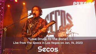 Secos - "Love Drunk to the Bone" - Live from The Space in Las Vegas on January 14th, 2023