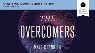 The Overcomers | Book + Bible Study by Matt Chandler