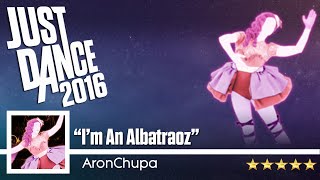 Just Dance 2016 - I'm an Abatraoz 5*Stars