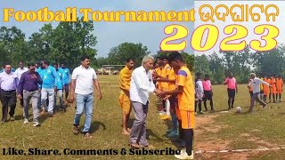 Football Tournament ଉଦଘାଟନ 2023//@ODISHAFOOTBALL