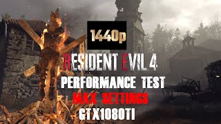 RE4 Remake (1440p) Max Settings 1080Ti