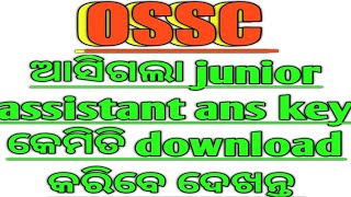 OSSC JUNIOR ASSISTANT ANS KEY