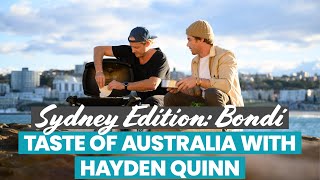 Taste of Australia with Hayden Quinn - Sydney Edition: Bondi