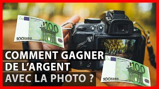 COMMENT GAGNER DE L'ARGENT AVEC LA PHOTO