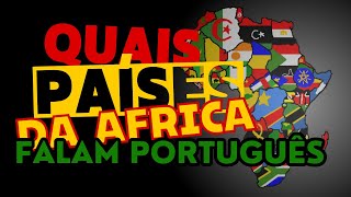 Quais países da África falam português, você sabe quais são