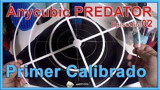 Anycubic Predator - Primer calibrado - Episodio 02 [Español]